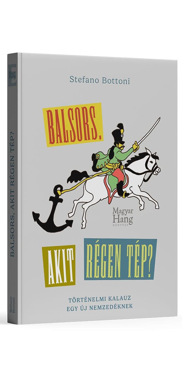 Stefano Bottoni: Balsors, akit régen tép?