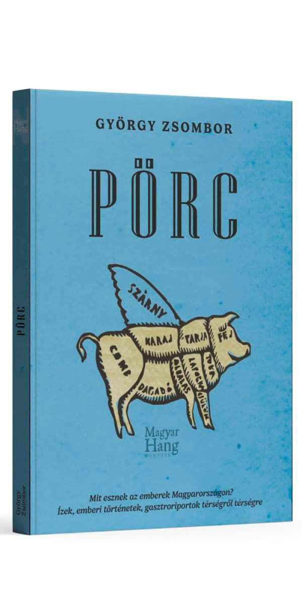 György Zsombor: Pörc – Mit esznek az emberek Magyarországon?